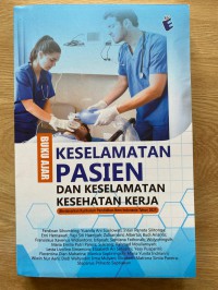 Image of Buku Ajar Keselamatan Pasien dan Keselamatan Kesehatan Kerja