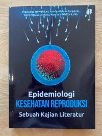Image of Epidemiologi Kesehatan Reproduksi : Sebuah Kajian Literatur